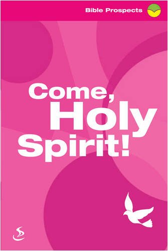 Stock image for Come, Holy Spirit! (Bible Prospects) for sale by AwesomeBooks