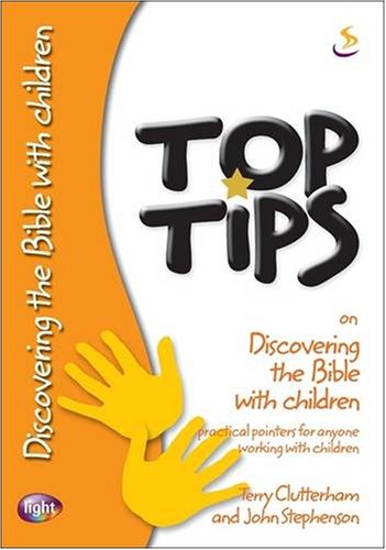 Discovering the Bible with Children (Top Tips) (9781844273355) by Terry Clutterham; John Stephenson
