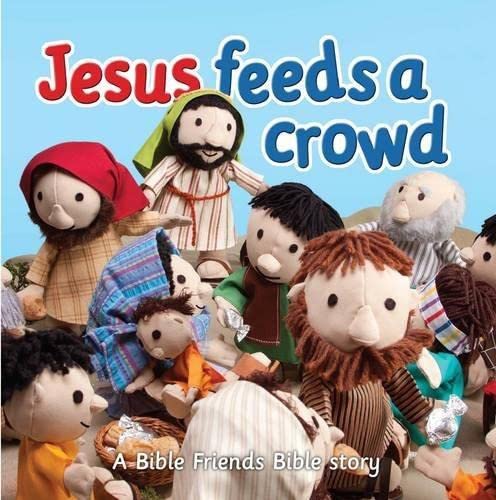 Beispielbild fr Jesus Feeds a Crowd: A Bible Friends Bible Story (Big Bible Storybook) zum Verkauf von WorldofBooks