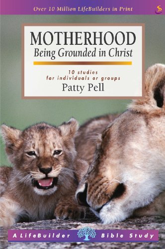Beispielbild fr Motherhood (Lifebuilder Study Guides): Being Grounded in Christ (Lifebuilder Bible Study Guides) zum Verkauf von WorldofBooks