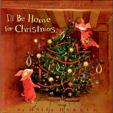 9781844280018: I'll Be Home For Christmas (Toot & Puddle)