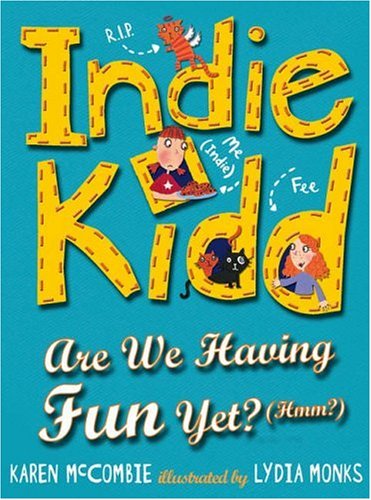 Imagen de archivo de Indie Kidd Bk 4: Are We Having Fun Yet?: Are We Having Fun Yet? (Hmm?) a la venta por AwesomeBooks