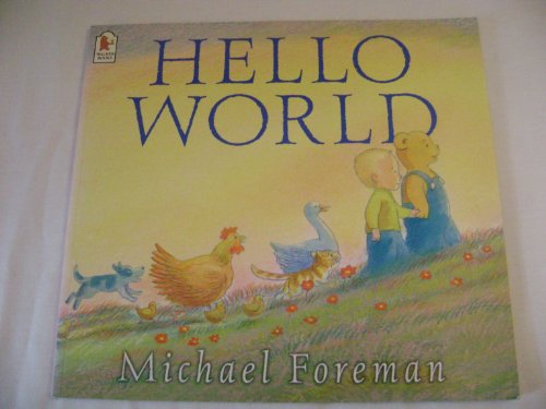 Hello World (9781844284894) by Michael Foreman