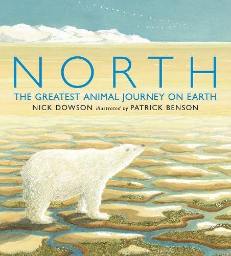 Imagen de archivo de North: The Greatest Animal Journey on Earth a la venta por WorldofBooks