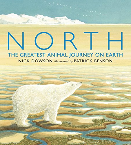 Stock image for North: The Greatest Animal Journey on Earth for sale by WorldofBooks