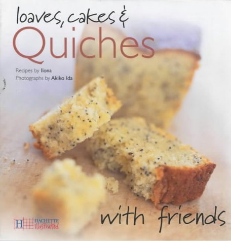 Stock image for Loaves, Cakes and Quiches (With Friends) for sale by WorldofBooks