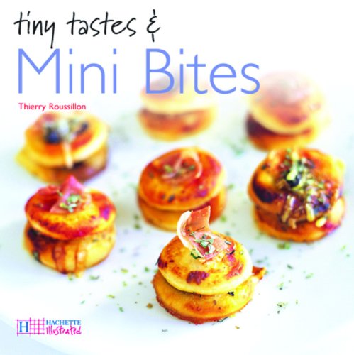 Beispielbild fr Tiny Tastes and Mini Bites zum Verkauf von Better World Books