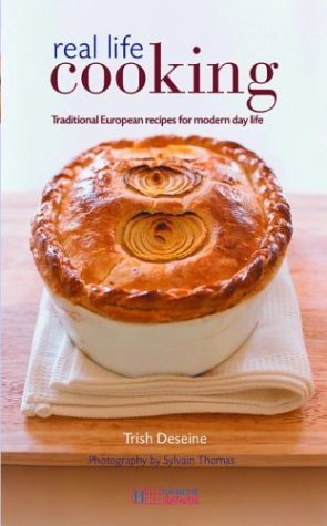 Beispielbild fr Real Life Cooking : Traditional European Recipes for Modern Day Life zum Verkauf von Better World Books