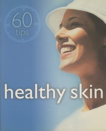 Imagen de archivo de Healthy Skin (60 Tips Ser.) a la venta por Black and Read Books, Music & Games