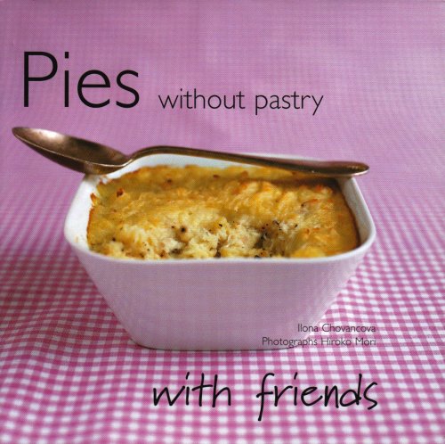 9781844301508: Pies Without Pastry (With Friends)