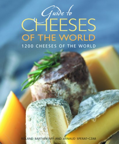 Beispielbild fr Guide to Cheeses of the World: 1200 Cheeses of the World (Hachette Food & Wine) zum Verkauf von SecondSale