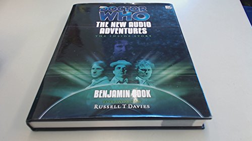 Doctor Who: The New Audio Adventures: The Inside Story - Cook, Benjamin; Davies, Russell T. (foreword)