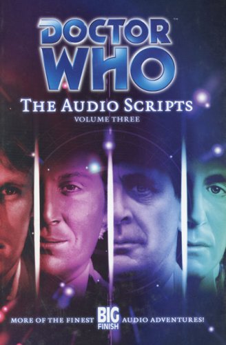 Stock image for Doctor Who: The Audio Scripts Volume Three for sale by Books Unplugged