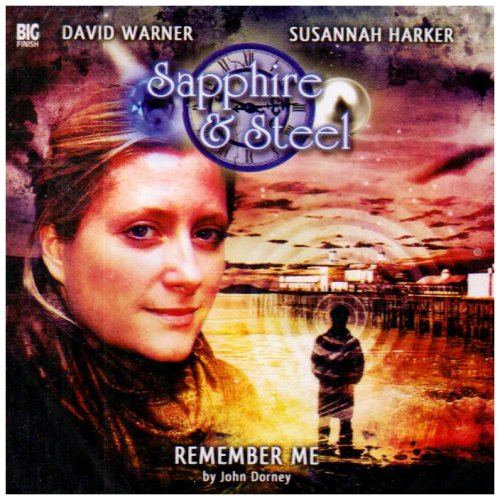 Remember Me (Sapphire and Steel) (9781844353378) by John Dorney