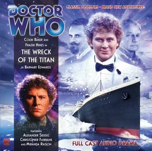 Beispielbild fr Dr Who the Wreck of the Titan CD (Dr Who Big Finish): 134 (Doctor Who) zum Verkauf von WorldofBooks