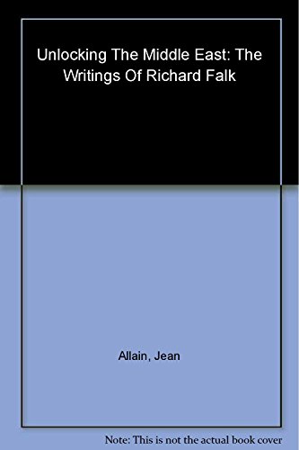Beispielbild fr Unlocking the Middle East. The Writings of Richard Falk zum Verkauf von SAVERY BOOKS