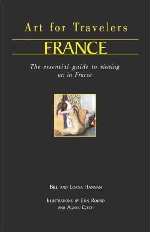9781844370061: Art for Travellers France: The Essential Guide to Viewing Art in France [Idioma Ingls] (Art for Travellers S.)