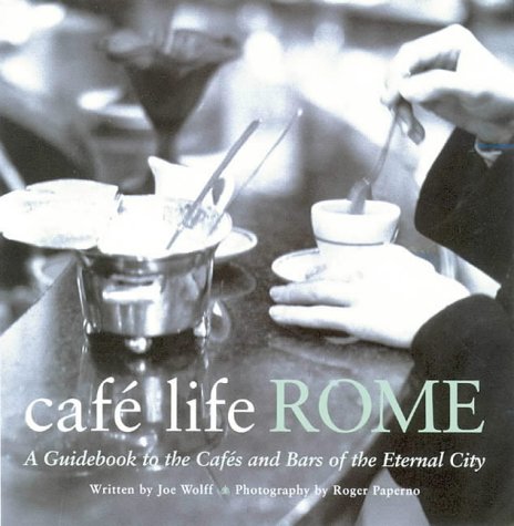 9781844370085: Cafe Life Rome : A Guidebook to the Cafes and Bars of the Eternal City
