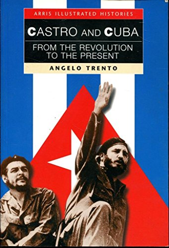 9781844370481: Castro and Cuba: From the Revolution to the Present (Interlink Illustrated Histories)