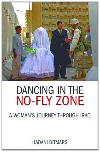 9781844370634: Dancing in the No-Fly Zone : A Woman's Journey Through Iraq