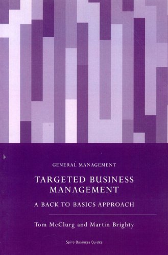 Stock image for Targeted Business Management: A Back to Basics Approach (Spiro Business Guides) for sale by dsmbooks