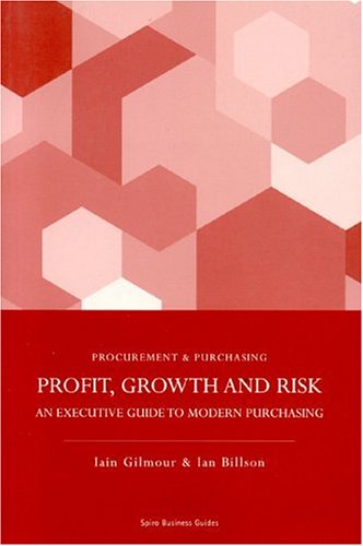 Stock image for Profit, Growth and Risk: An Executive Guide to Modern Purchasing for sale by Revaluation Books