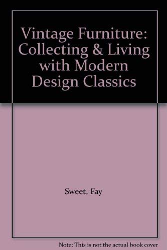 9781844420063: Vintage Furniture: Collecting & Living with Modern Design Classics