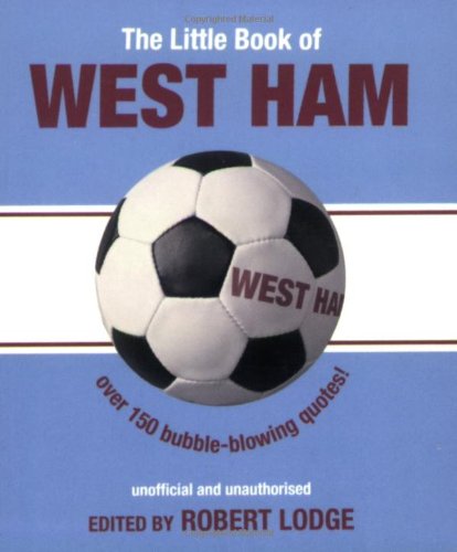 Stock image for The Little Book of West Ham for sale by WorldofBooks