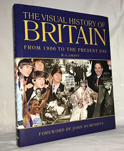 9781844421534: The Visual History of Britain: from 1900 tot the present day