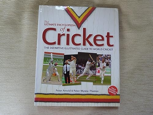 Stock image for THE ULTIMATE ENCYCLOPEDIA OF CRICKET: THE DEFINITIVE ILLUSTRATED GUIDE TO WORLD CRICKET. for sale by Cambridge Rare Books