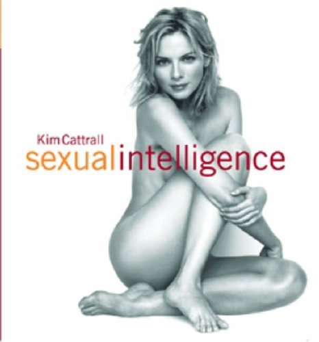 Sexual Intelligence: Kim Cattrall. 