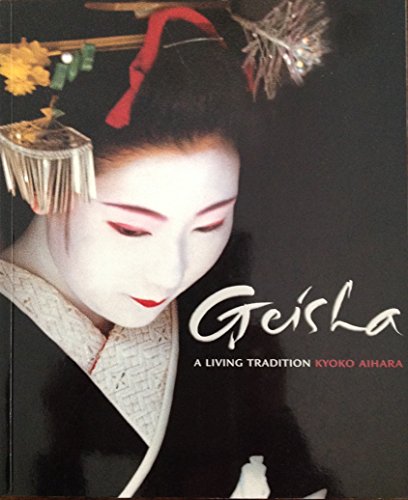 9781844423026: Geisha: A Living Tradition