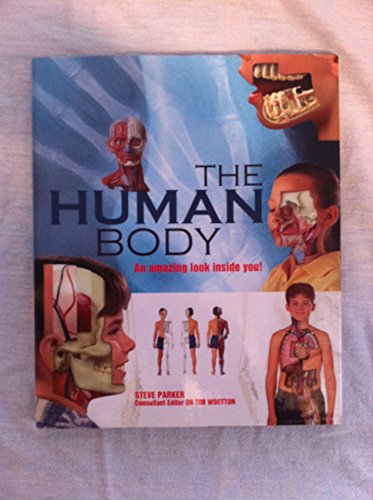 Beispielbild fr The Human Body : An Amazing Look Inside You zum Verkauf von Half Price Books Inc.