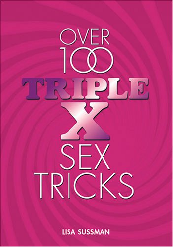 Imagen de archivo de Over 100 Triple X Sex Tricks a la venta por HPB-Diamond