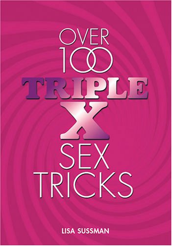 9781844423859: Over 100 Triple X Sex Tricks