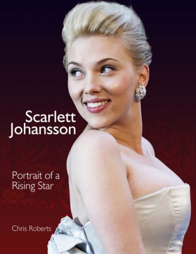 Stock image for Scarlett Johansson: Portrait of a Rising Star for sale by WorldofBooks