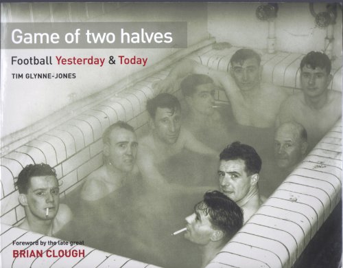 Stock image for Game of Two Halves: Football Yesterday and Today for sale by WorldofBooks