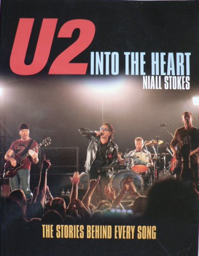 Imagen de archivo de U2: Into the Heart - The Stories Behind Every Song a la venta por AwesomeBooks