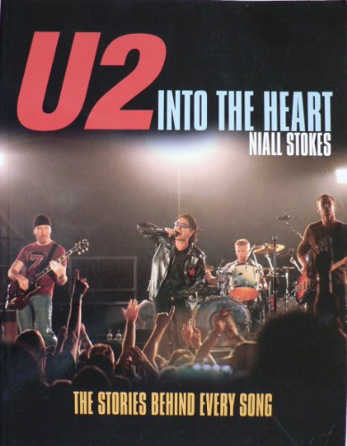 Stock image for U2: Into the Heart - The Stories Behind Every Song for sale by WorldofBooks