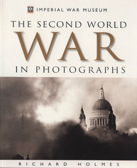Stock image for Imperial War Museum: The Second World War in Photographs for sale by AwesomeBooks