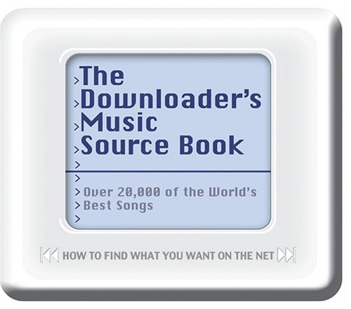 Beispielbild fr The Downloader's Source Book: The Complete A-Z of the World's Best Songs zum Verkauf von WorldofBooks