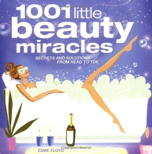 Beispielbild fr 1001 Little Beauty Miracles: Secrets and Solutions, from Head to Toe zum Verkauf von WorldofBooks