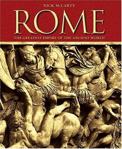 Imagen de archivo de Rome : The Greatest Empire of the Ancient World a la venta por Better World Books