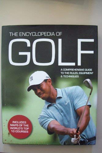 Beispielbild fr The Complete Encyclopedia of Golf. Mastering the Long and Short Game. Mit einem Vorwort des Verfassers. Mit einem Register. Mit Glossar. zum Verkauf von BOUQUINIST