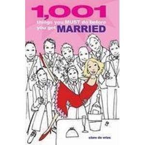 Beispielbild fr 1001 Things You Must Do Before You Get Married: The Crucial Checklist for Girls About Town zum Verkauf von AwesomeBooks