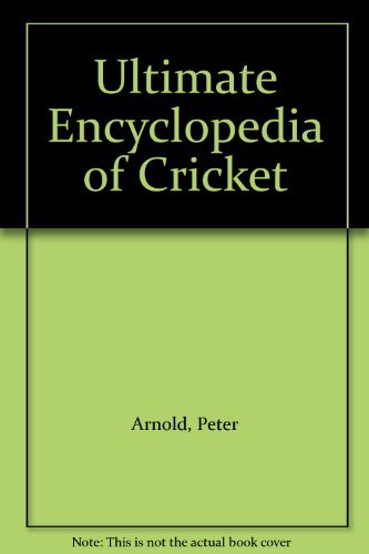 Beispielbild fr The Ultimate Encyclopedia of Cricket zum Verkauf von WorldofBooks