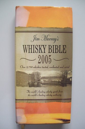 Beispielbild fr Whisky Bible 2005 (Jim Murray's Whisky Bible) zum Verkauf von WorldofBooks
