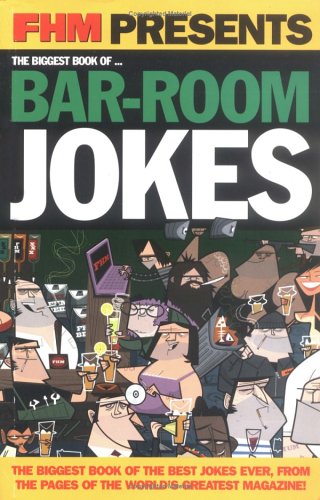 Stock image for FHM" Presents. The Biggest Book of Bar-Room Jokes for sale by AwesomeBooks