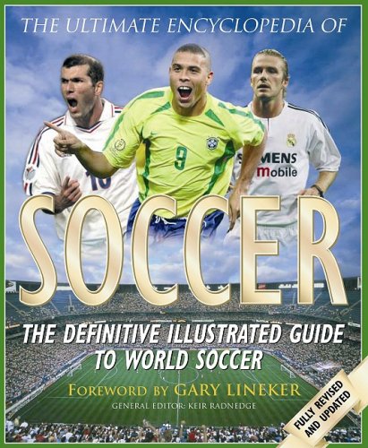 Beispielbild fr Ultimate Encyclopedia of Soccer: the defenitive illustrated guide to world soccer zum Verkauf von medimops