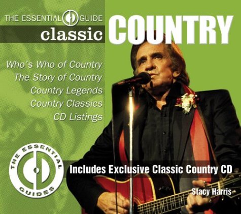 Classic Country (The Ultimate Cd Guides) (9781844428168) by Stacy Harris